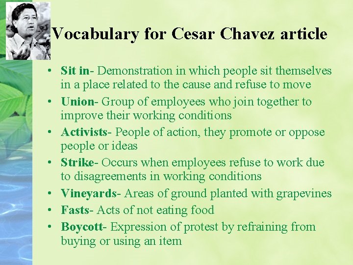 Vocabulary for Cesar Chavez article • Sit in- Demonstration in which people sit themselves