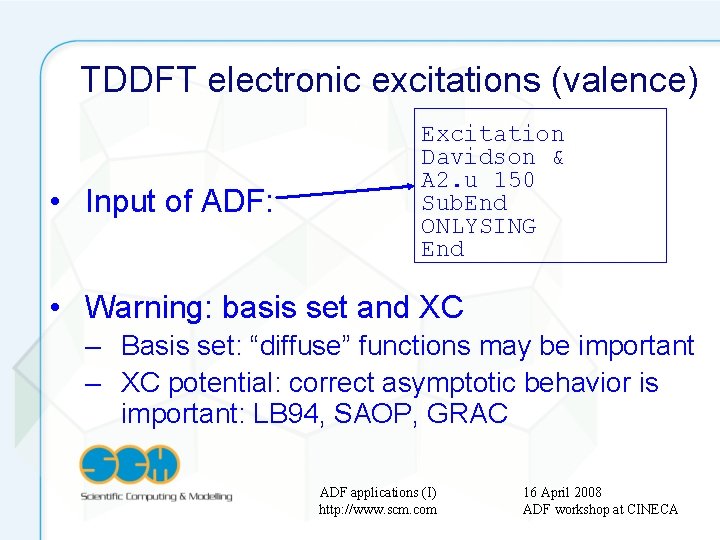TDDFT electronic excitations (valence) • Input of ADF: Excitation Davidson & A 2. u