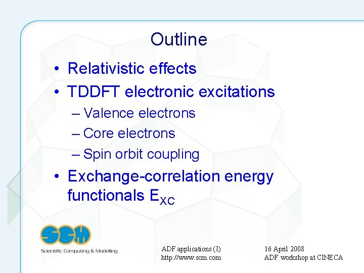 Outline • Relativistic effects • TDDFT electronic excitations – Valence electrons – Core electrons