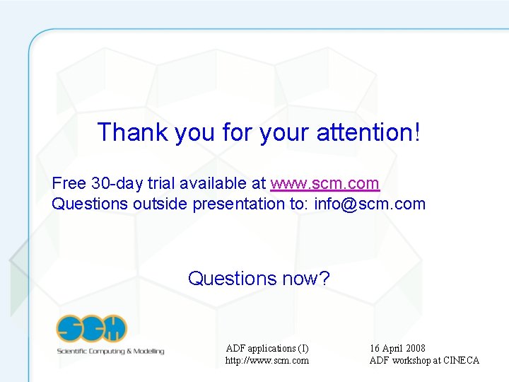 Thank you for your attention! Free 30 -day trial available at www. scm. com