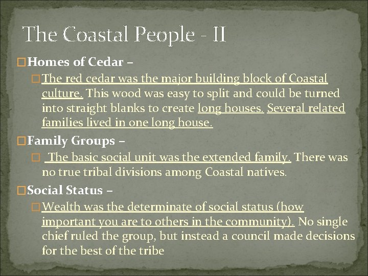 The Coastal People - II �Homes of Cedar – �The red cedar was the