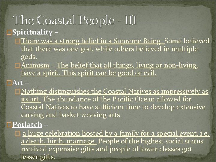 The Coastal People - III �Spirituality – � There was a strong belief in