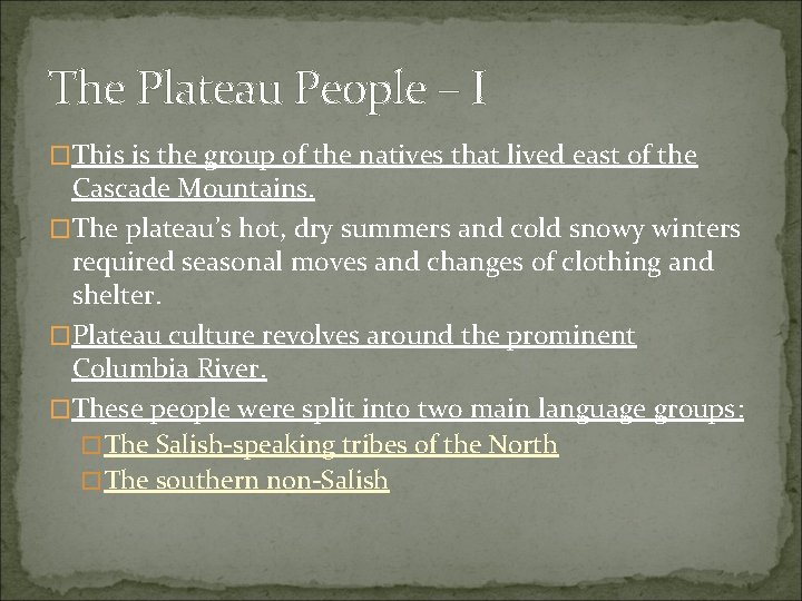 The Plateau People – I �This is the group of the natives that lived