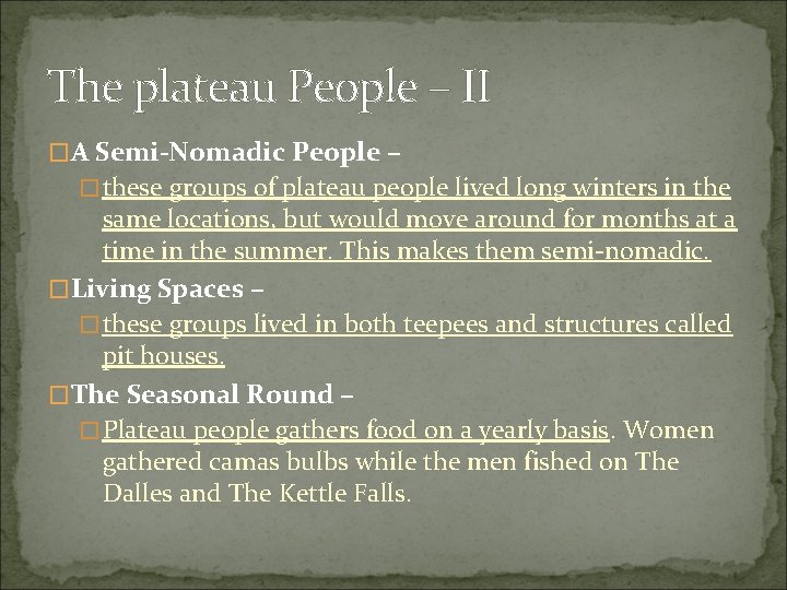 The plateau People – II �A Semi-Nomadic People – �these groups of plateau people