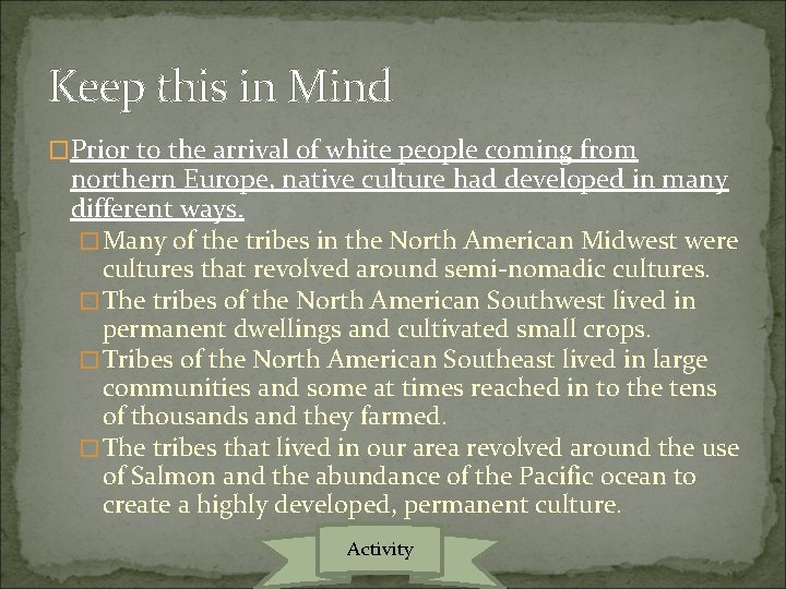 Keep this in Mind �Prior to the arrival of white people coming from northern