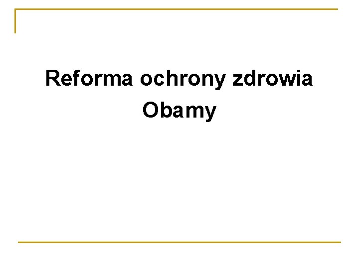 Reforma ochrony zdrowia Obamy 