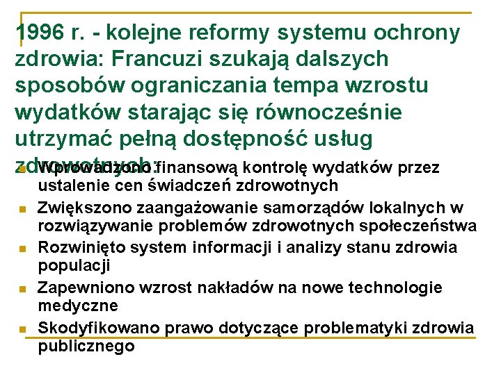 1996 r. - kolejne reformy systemu ochrony zdrowia: Francuzi szukają dalszych sposobów ograniczania tempa