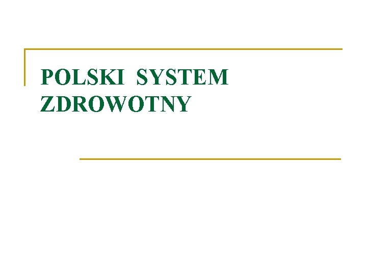 POLSKI SYSTEM ZDROWOTNY 