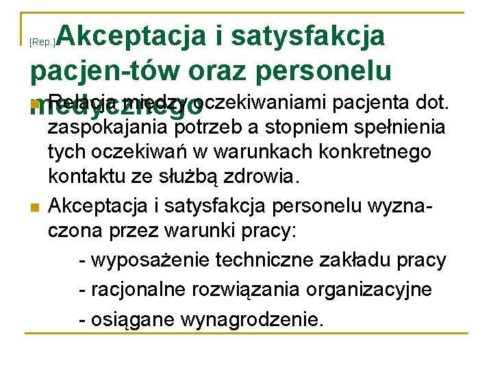 Akceptacja i satysfakcja pacjen-tów oraz personelu Relacja między oczekiwaniami pacjenta dot. medycznego [Rep. ]