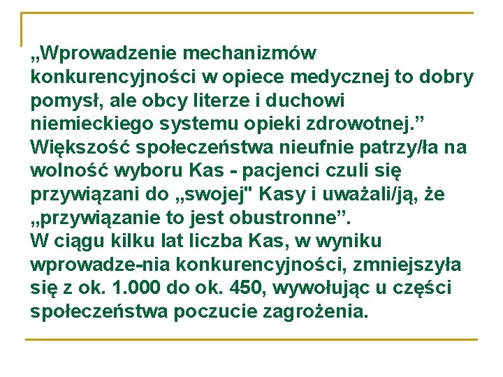 „Wprowadzenie mechanizmów konkurencyjności w opiece medycznej to dobry pomysł, ale obcy literze i duchowi