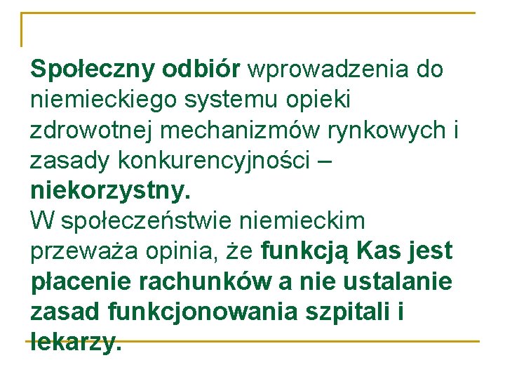 Społeczny odbiór wprowadzenia do niemieckiego systemu opieki zdrowotnej mechanizmów rynkowych i zasady konkurencyjności –