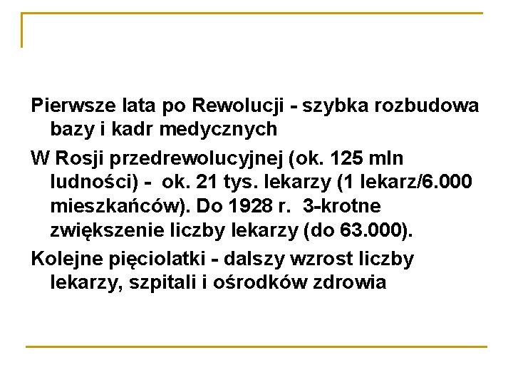 Pierwsze lata po Rewolucji - szybka rozbudowa bazy i kadr medycznych W Rosji przedrewolucyjnej