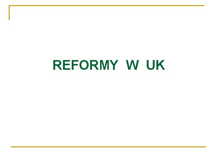 REFORMY W UK 