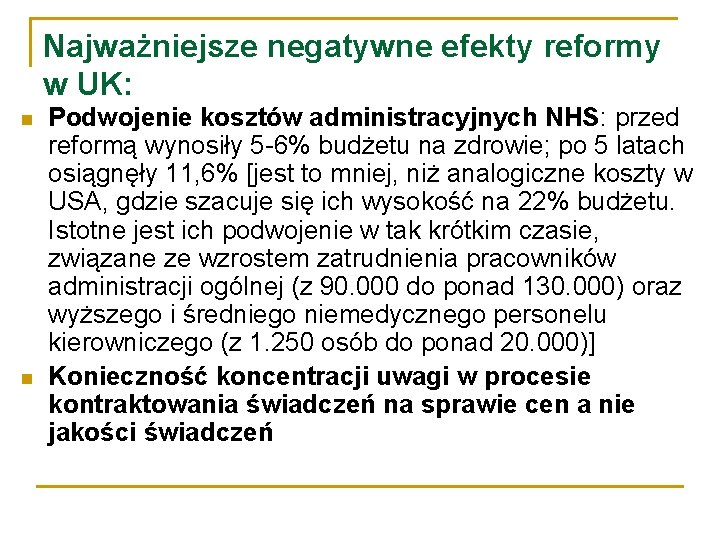 Najważniejsze negatywne efekty reformy w UK: Podwojenie kosztów administracyjnych NHS: przed reformą wynosiły 5