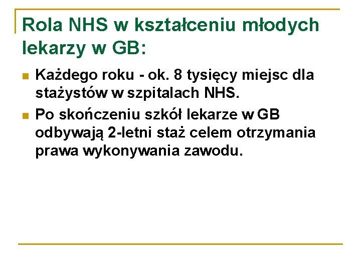 Rola NHS w kształceniu młodych lekarzy w GB: Każdego roku - ok. 8 tysięcy