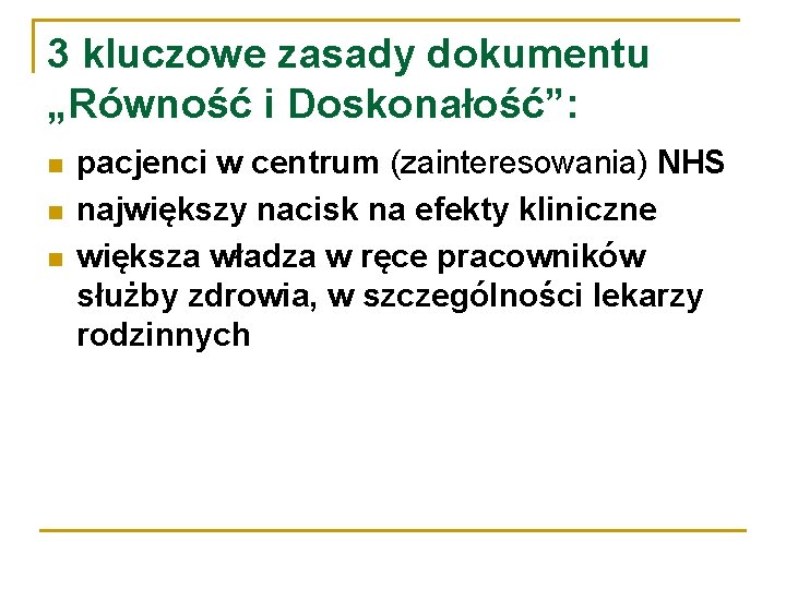 3 kluczowe zasady dokumentu „Równość i Doskonałość”: pacjenci w centrum (zainteresowania) NHS największy nacisk