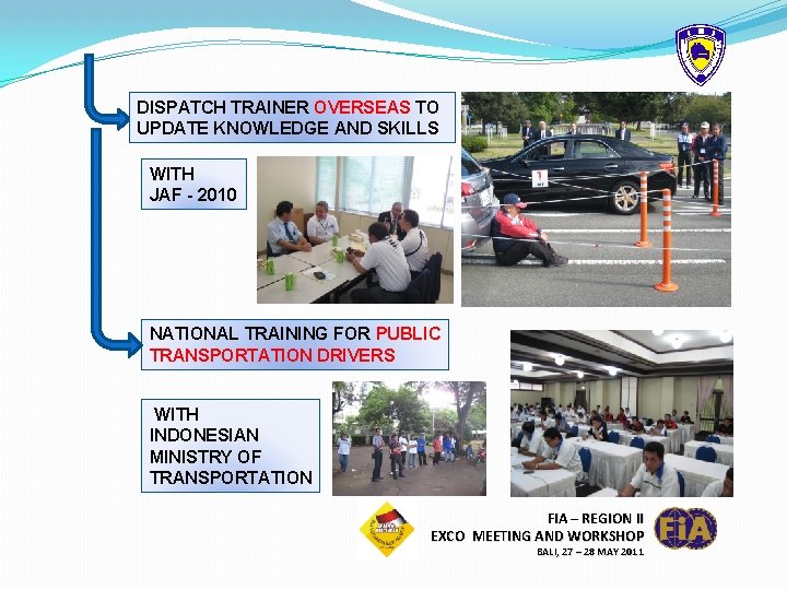 DISPATCH TRAINER OVERSEAS TO UPDATE KNOWLEDGE AND SKILLS WITH JAF - 2010 NATIONAL TRAINING