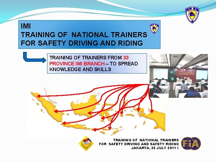 IMI TRAINING OF NATIONAL TRAINERS FOR SAFETY DRIVING AND RIDING TRAINING OF TRAINERS FROM