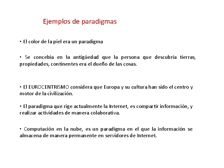 Ejemplos de paradigmas • El color de la piel era un paradigma • Se Ejemplos de paradigmas • El color de la piel era un paradigma • Se
