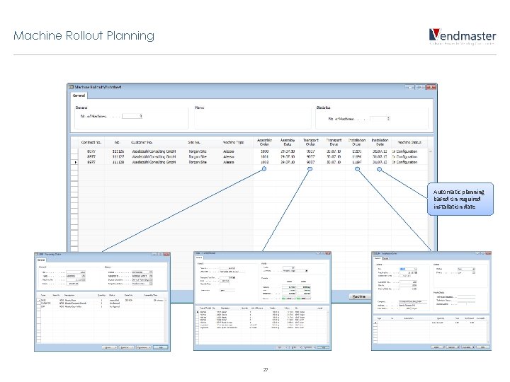 Machine Rollout Planning Automatic planning based on required installation date 27 
