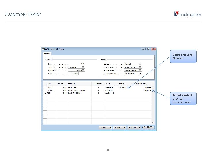 Assembly Order Support for Serial Numbers Record standard or actual assembly times 28 