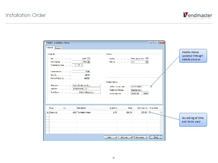 Installation Order Mobile Status updated through mobile devices Recording of time and items used