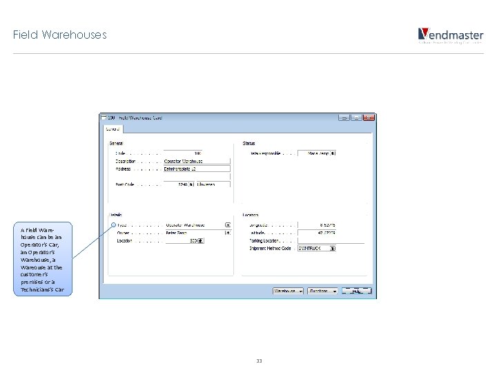 Field Warehouses A Field Warehouse can be an Operator‘s Car, an Operator‘s Warehouse, a