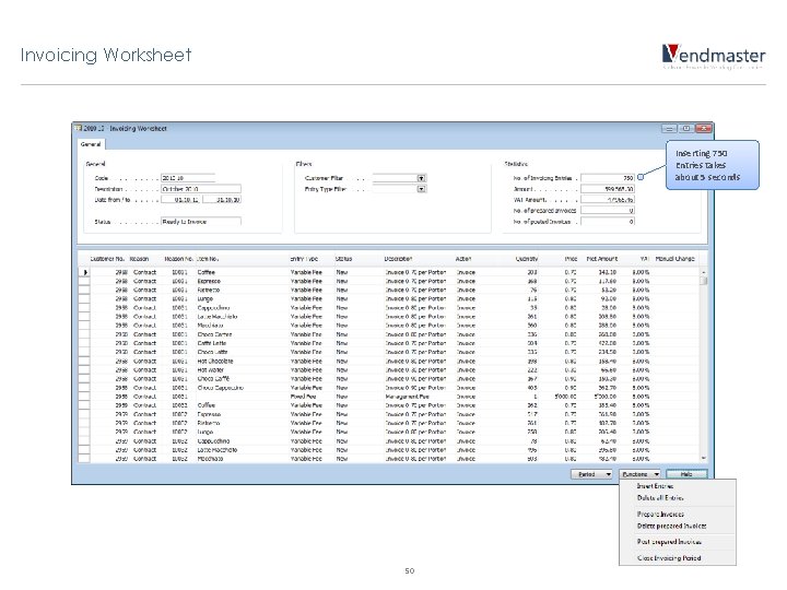 Invoicing Worksheet Inserting 750 Entries takes about 5 seconds 50 