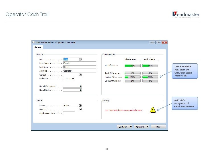 Operator Cash Trail Data is available right after the entry of counted money lines