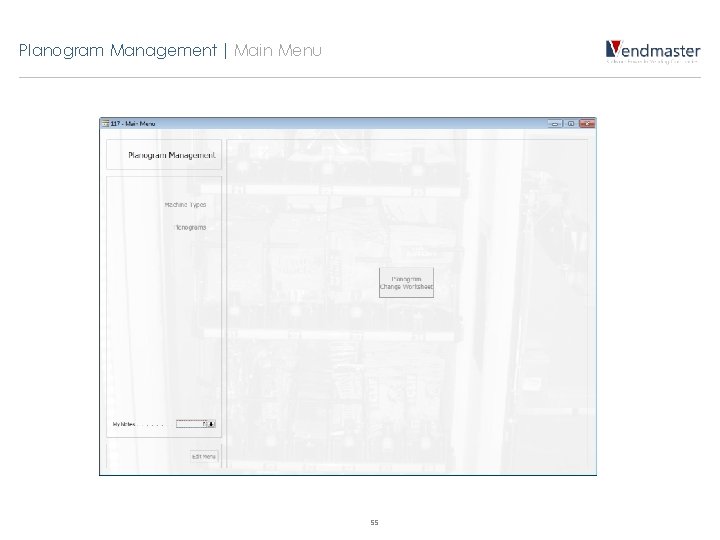 Planogram Management | Main Menu 55 