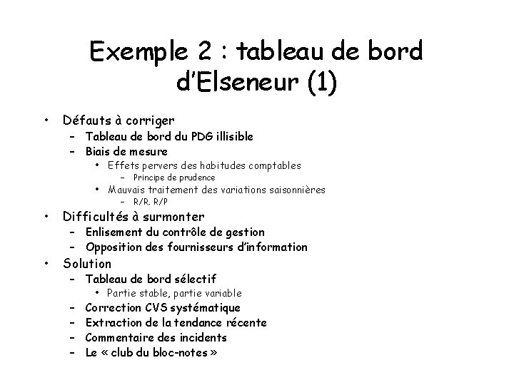 Exemple 2 : tableau de bord d’Elseneur (1) • Défauts à corriger – Tableau