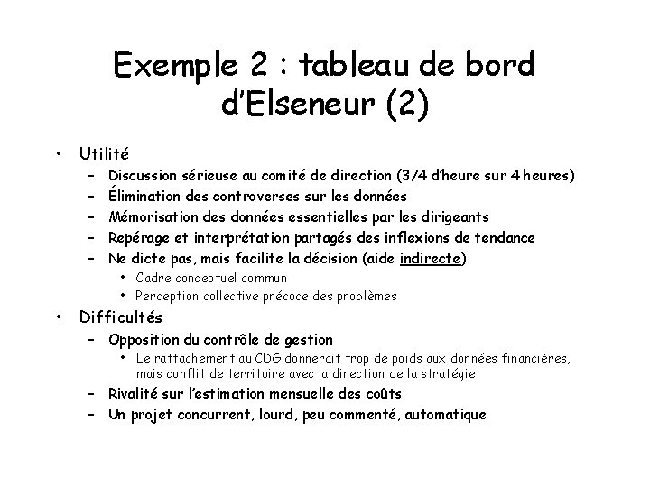 Exemple 2 : tableau de bord d’Elseneur (2) • • Utilité – – –