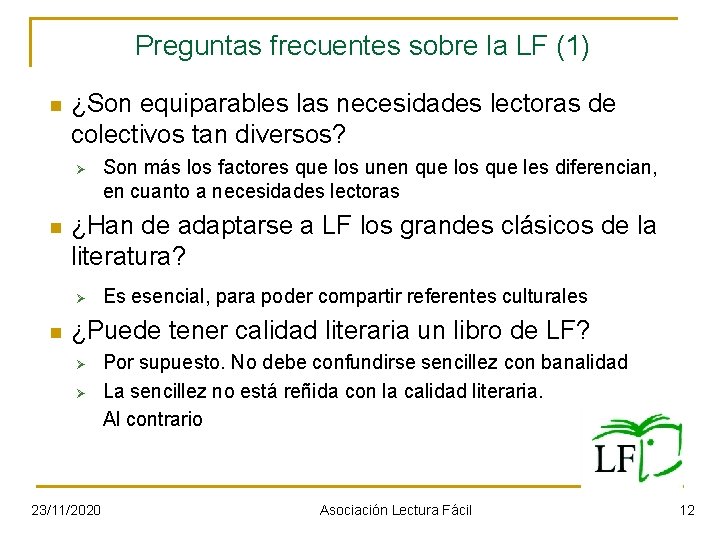 Preguntas frecuentes sobre la LF (1) n ¿Son equiparables las necesidades lectoras de colectivos