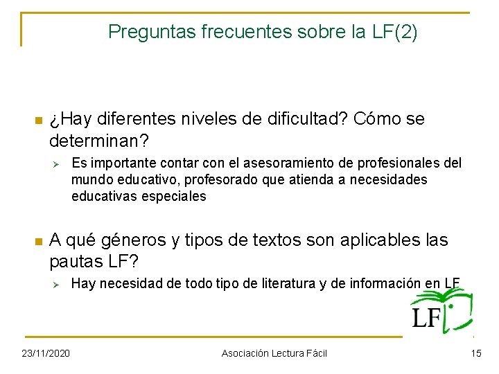 Preguntas frecuentes sobre la LF(2) n ¿Hay diferentes niveles de dificultad? Cómo se determinan?