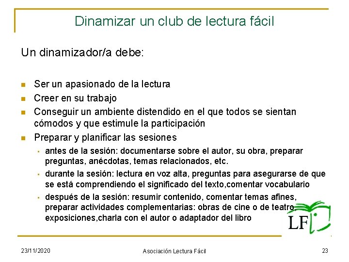 Dinamizar un club de lectura fácil Un dinamizador/a debe: n n Ser un apasionado Dinamizar un club de lectura fácil Un dinamizador/a debe: n n Ser un apasionado