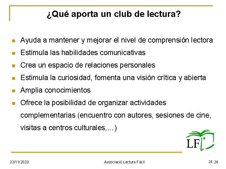 ¿Qué aporta un club de lectura? n Ayuda a mantener y mejorar el nivel