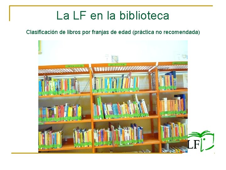 La LF en la biblioteca Clasificación de libros por franjas de edad (práctica no