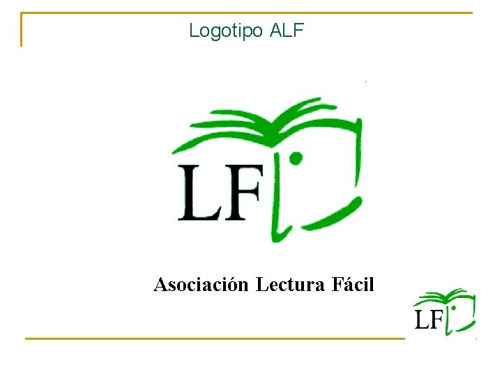 Logotipo ALF Asociación Lectura Fácil Logotipo ALF Asociación Lectura Fácil