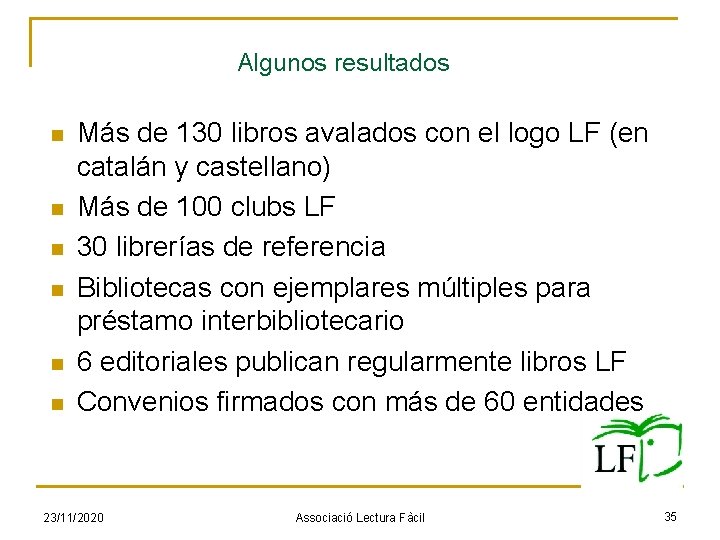 Algunos resultados n n n Más de 130 libros avalados con el logo LF