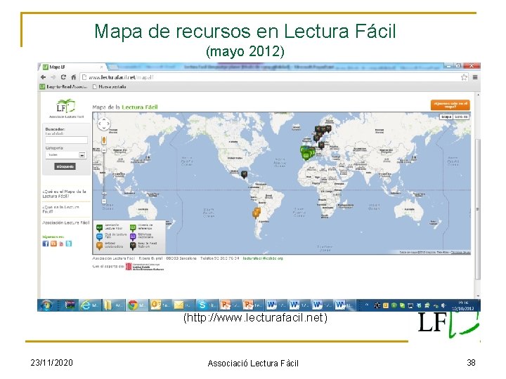 Mapa de recursos en Lectura Fácil (mayo 2012) (http: //www. lecturafacil. net) 23/11/2020 Associació Mapa de recursos en Lectura Fácil (mayo 2012) (http: //www. lecturafacil. net) 23/11/2020 Associació