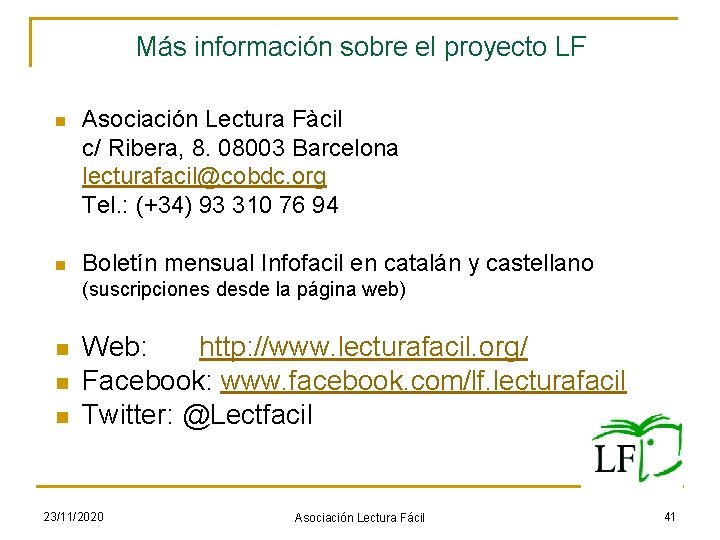 Más información sobre el proyecto LF n Asociación Lectura Fàcil c/ Ribera, 8. 08003