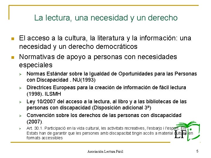 La lectura, una necesidad y un derecho n n El acceso a la cultura,