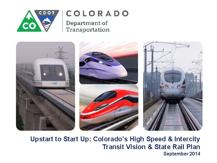 Upstart to Start Up: Colorado’s High Speed & Intercity Transit Vision & State Rail