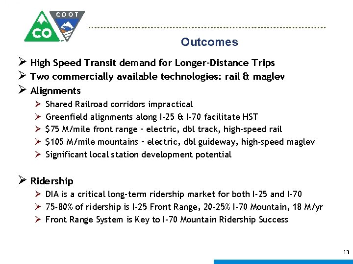 Outcomes Ø High Speed Transit demand for Longer-Distance Trips Ø Two commercially available technologies: