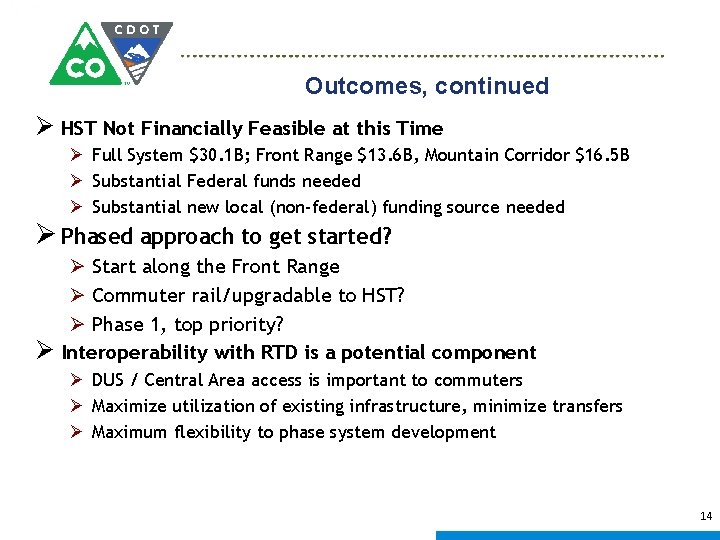 Outcomes, continued Ø HST Not Financially Feasible at this Time Ø Full System $30.