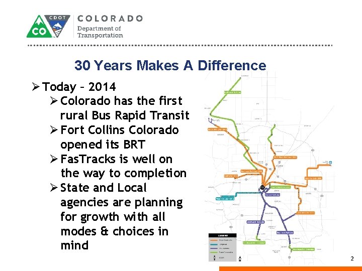 30 Years Makes A Difference Ø Today – 2014 Ø Colorado has the first