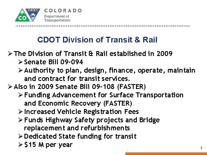 CDOT Division of Transit & Rail Ø The Division of Transit & Rail established
