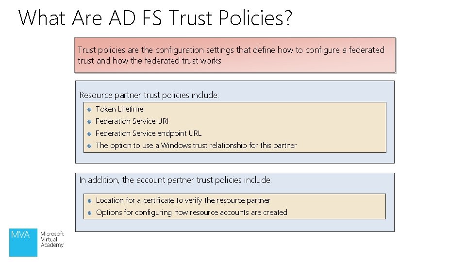 What Are AD FS Trust Policies? Trust policies are the configuration settings that define What Are AD FS Trust Policies? Trust policies are the configuration settings that define