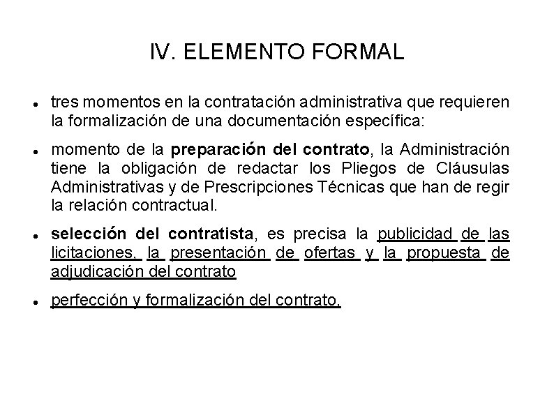 IV. ELEMENTO FORMAL tres momentos en la contratación administrativa que requieren la formalización de