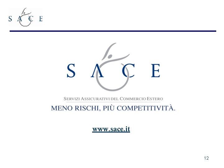 www. sace. it 12 